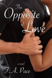The Opposite of Love, T.A. Pace