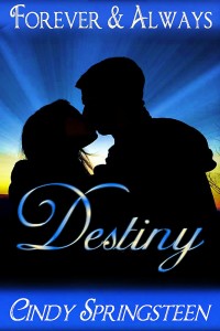 Destiny: Forever & Always, Volume 1, Cindy Springsteen