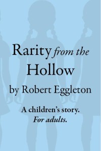 Rarity from the Hollow, Eggleton